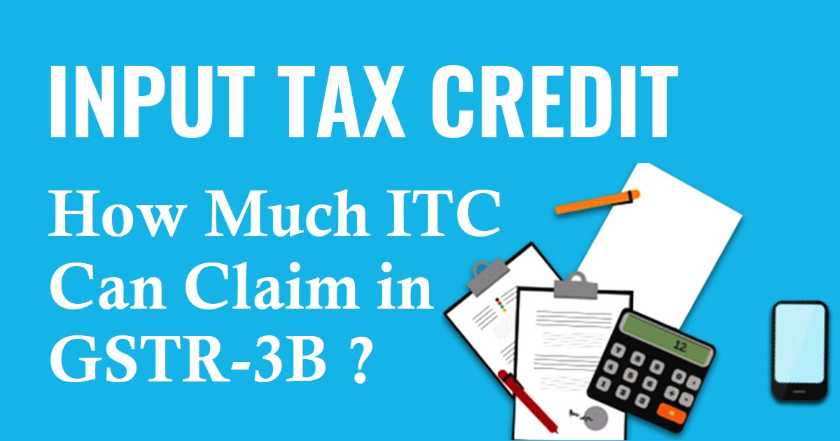 How much ITC can claim in GSTR3B