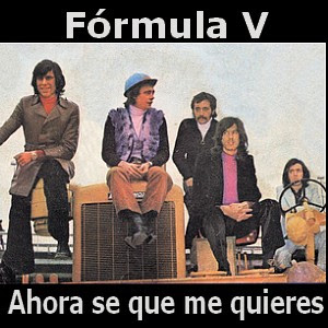 Formula V – Ahora se que me quieres