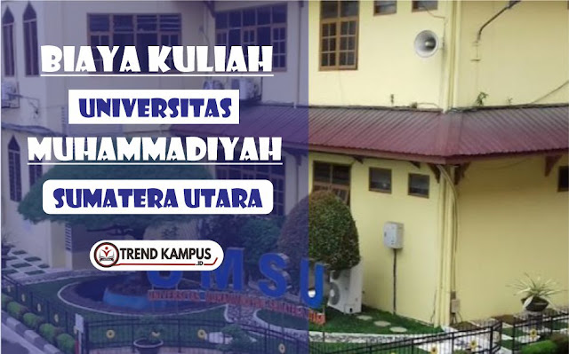 Biaya Kuliah UMSU T.A 2022/2023 (Universitas Muhammadiyah Sumatera Utara)