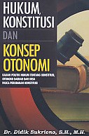  Hukum, Konstitusi Dan Konsep Otonomi – Kajian Politik Hukum Tentang Konstitusi, Otonomi Daerah Dan Desa Pasca Perubahan Konstitusi