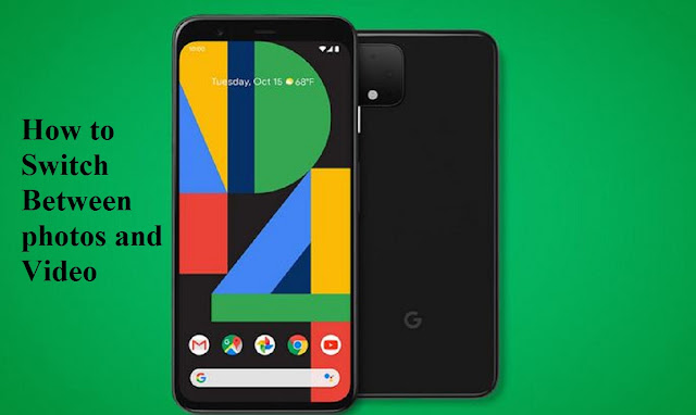 How to Switch Between photos and Video on Google Pixel Phone How to Switch Between photos and Video on Google Pixel Phone