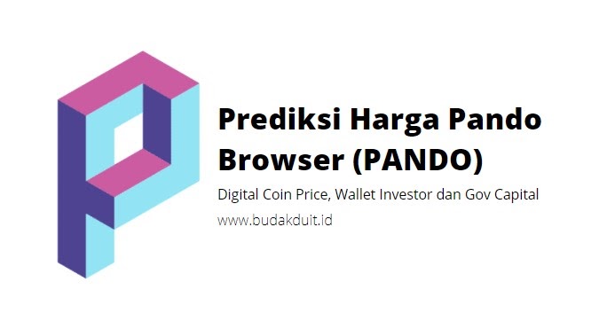 Prediksi Harga Pando Browser Pando Digital Coin Price Wallet Investor Dan Gov Capital Budak Duit Indonesia Prediksi Harga Pando Browser Pando Digital Coin Price Wallet Investor Dan Gov Capital Budak Duit Indonesia