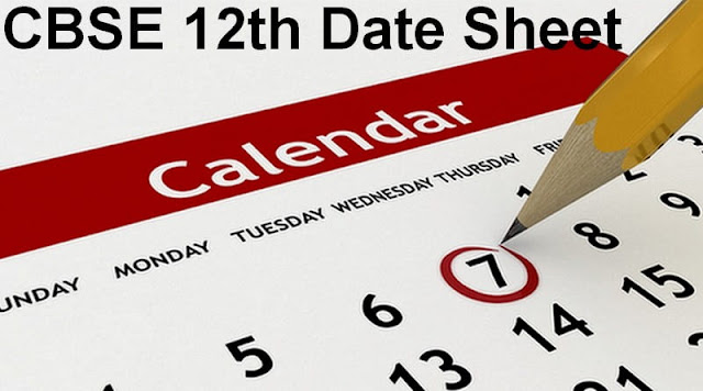 CBSE 12th Date Sheet CBSE 12th Date Sheet