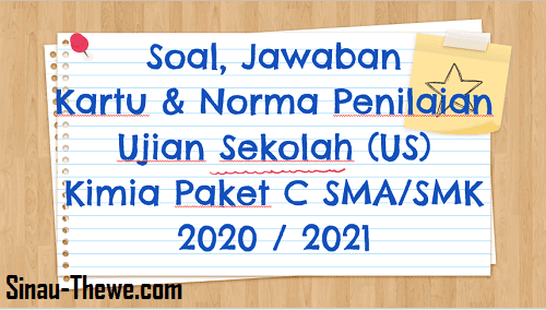Soal Jawaban Ujian Sekolah Kimia Sma Smk Tahun 2021 Paket C Sinau Thewe Com