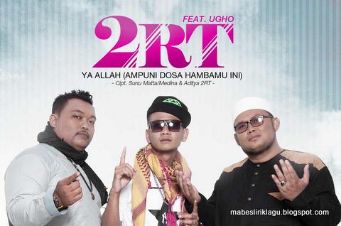 2RT feat Ugho - Ya Allah (Ampuni Dosa Hambamu Ini) 2RT feat Ugho - Ya Allah (Ampuni Dosa Hambamu Ini)
