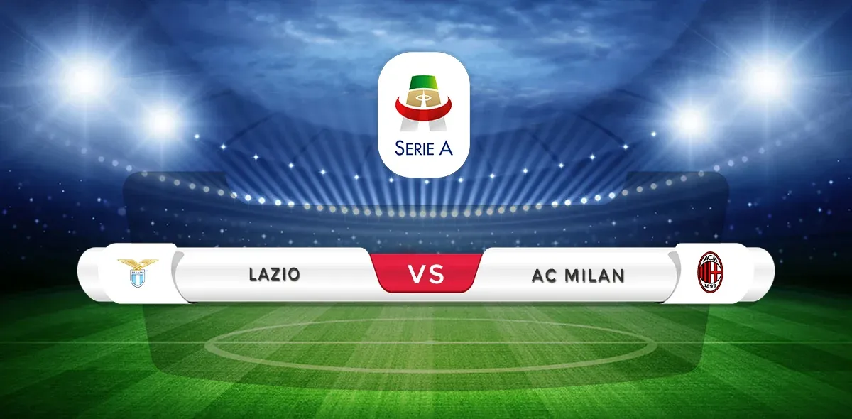 Lazio vs AC Milan Prediction & Match Preview