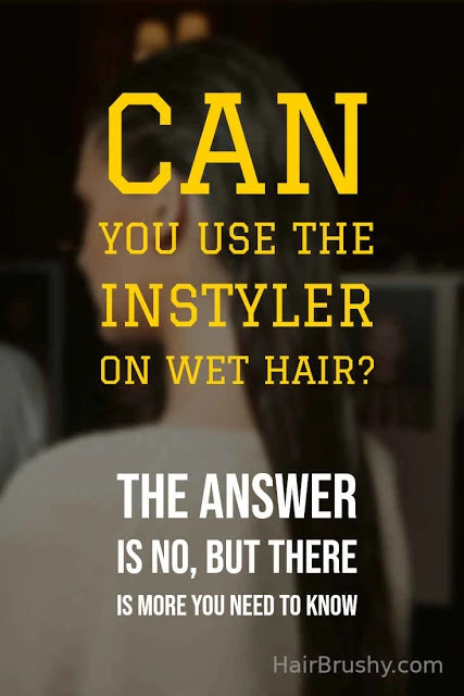 Can You Use The InStyler On Wet Hair