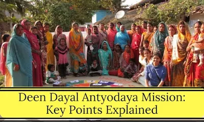 Deen Dayal Antyodaya Mission: Key Points 