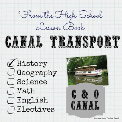 From the High School Lesson Book - Canal Transport on Homeschool Coffee Break @ kympossibleblog.blogspot.com - Learn about transportation advances in America following the War of 1812, with a focus on the C&O Canal in Maryland #homeschool #highschool #UShistory