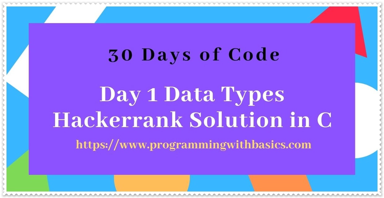 Day 1 Data Types Hackerrank Solution in C 30 Days of Code