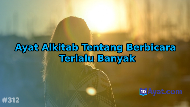 6%2BAyat%2BAlkitab%2BTentang%2BBerbicara%2BTerlalu%2BBanyak