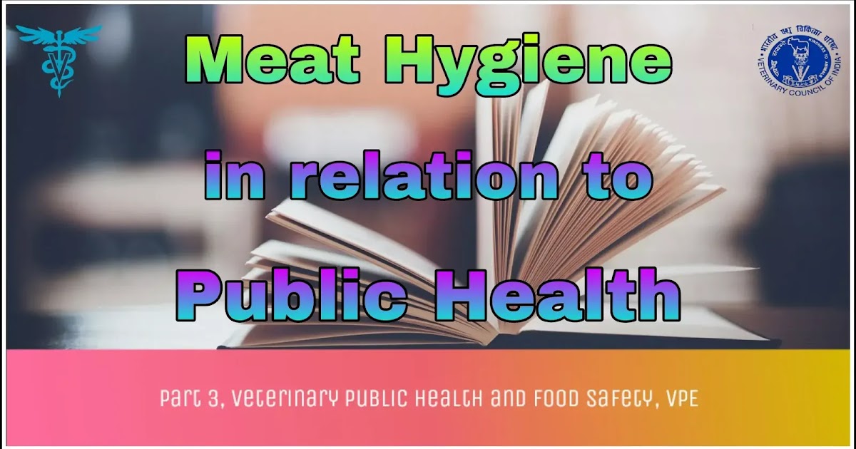 Meat Hygiene in relation to Public Health.