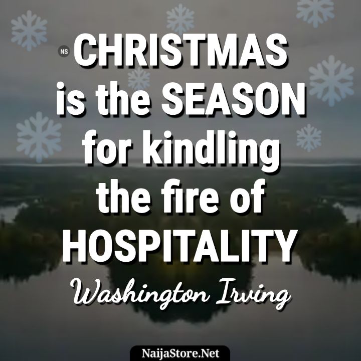 Washington Irving's Quote: CHRISTMAS is the SEASON for kindling the fire of HOSPITALITY - Motivational Quotes
