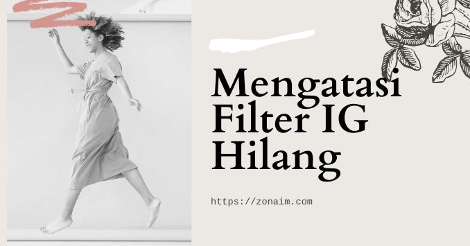 3 Cara Mengembalikan Filter Instagram Yang Hilang Bahas Android