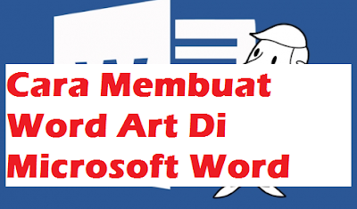 Cara Membuat Word Art Di Microsoft Word