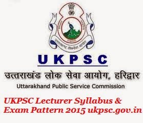 UKPSC Lecturer Syllabus & Exam Pattern 2015 ukpsc.gov.in