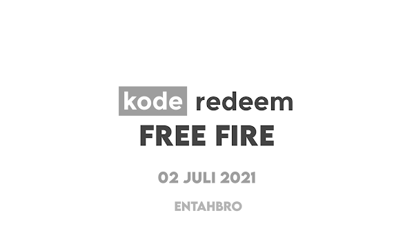 Kode Redeem FF 2 Juli 2021, Klaim Sekarang Juga GRATISS!