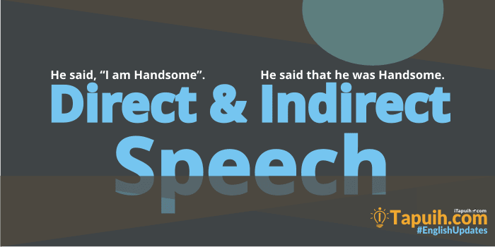 Penjelasan Tentang Direct and Indirect Speech Terlengkap