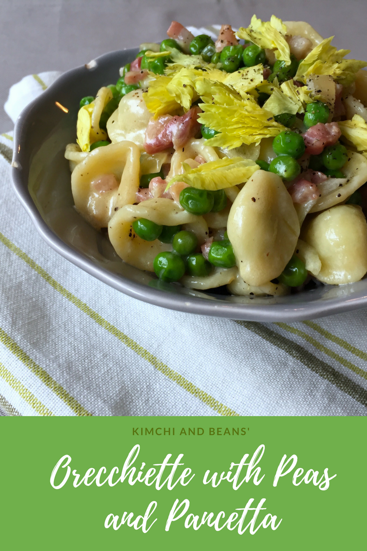 Orecchiette with Pancetta and Peas Kimchi and Beans