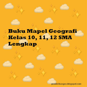 Download Buku Mapel Geografi Kelas 10, 11, 12 SMA Lengkap