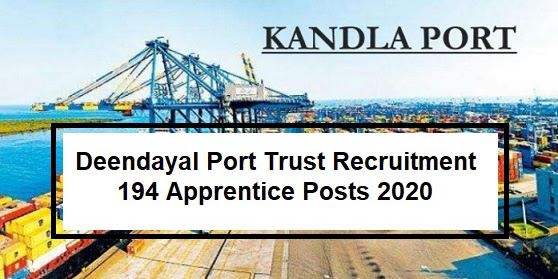 Deendayal Port Trust Recruitment for 194 Apprentice Posts 2020