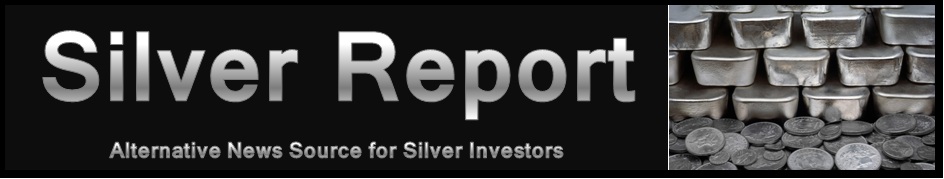 Silver Report - For Gold and Silver Investors