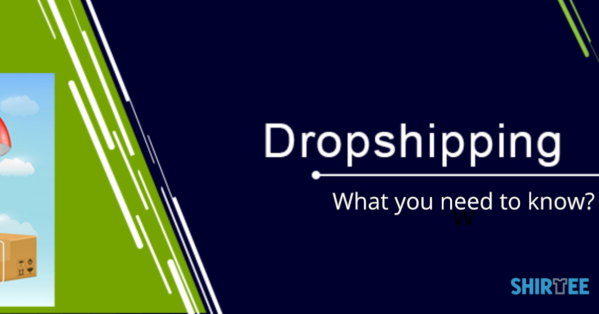 Dropshipping : What you need to know about it?