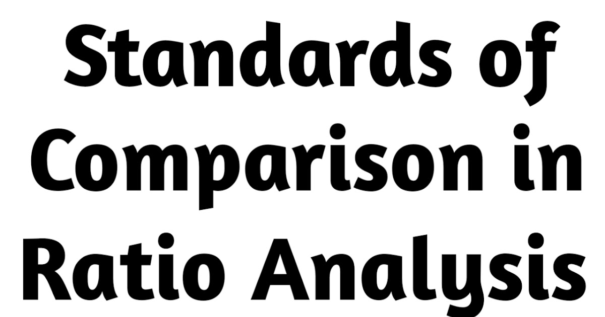 Standards of Comparison in Ratio Analysis