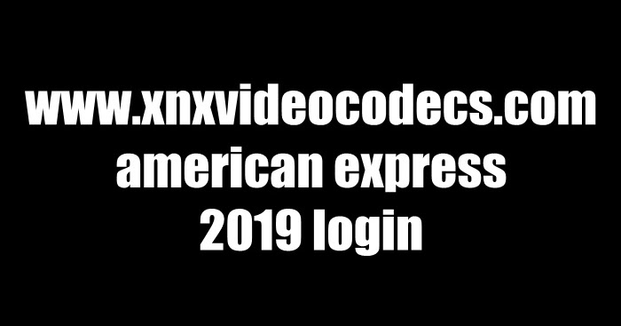 Featured image of post Www Xvideocodecs Com American Express 2019 7 930 913 likes 917 talking about this