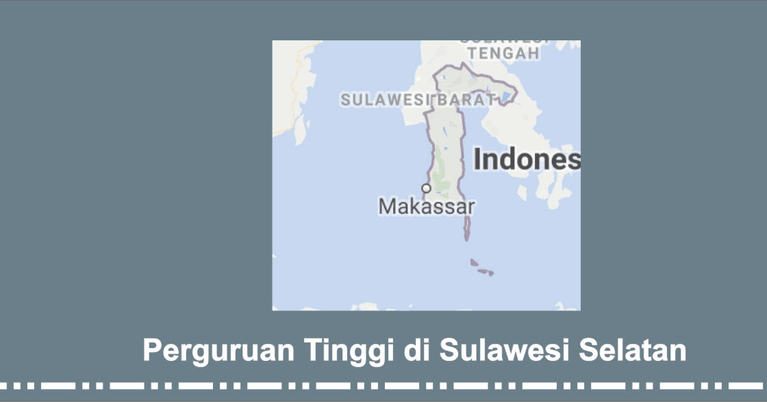 Daftar Perguruan Tinggi Negeri Swasta Di Sulawesi Selatan Pendaftaran Mahasiswa