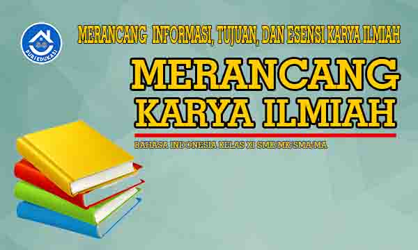 Merancang Informasi Tujuan Dan Esensi Dalam Karya Ilmiah