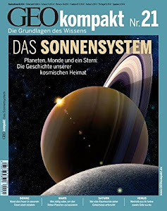 GEO Kompakt 21/09: Das Sonnensystem. Planeten, Monde und ein Stern: Die Geschichte unserer kosmischen Heimat