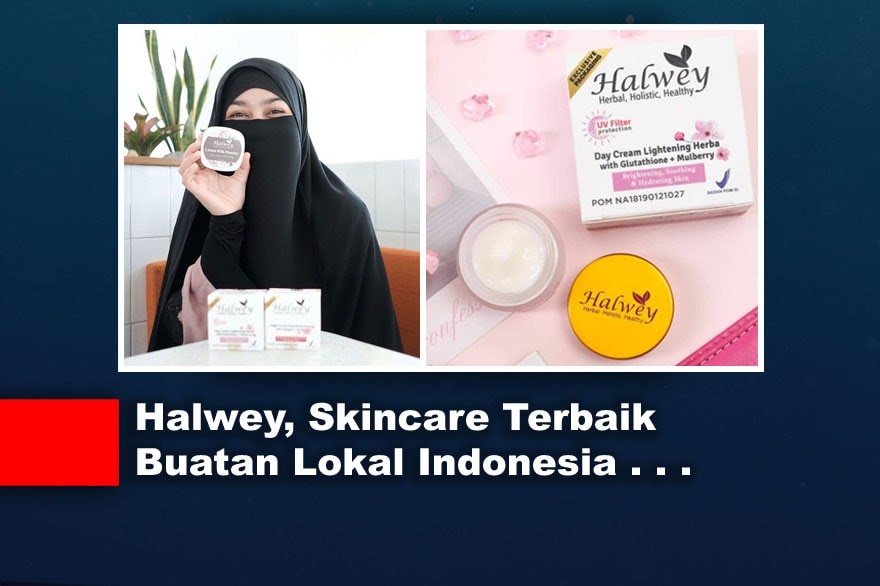 testimoni halwey skincare