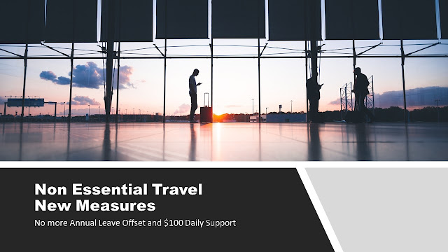 Non Essential Travels Restrictions : Use annual Leave for SHN and $100 daily support will stop