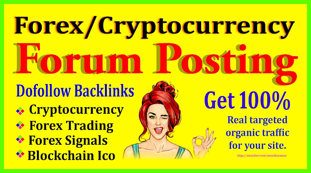 I will do forum posting, forex and cryptocurreny promotion