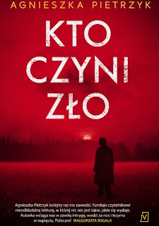Kto czyni zło - Agnieszka Pietrzyk