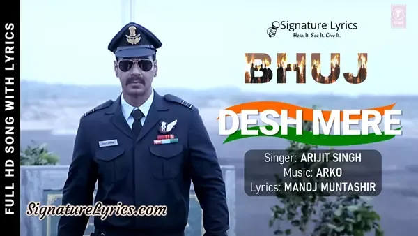 DESH MERE Lyrics - BHUJ - Arijit Singh | Ft. Ajay Devgn, Sanjay Dutt, Ammy Virk