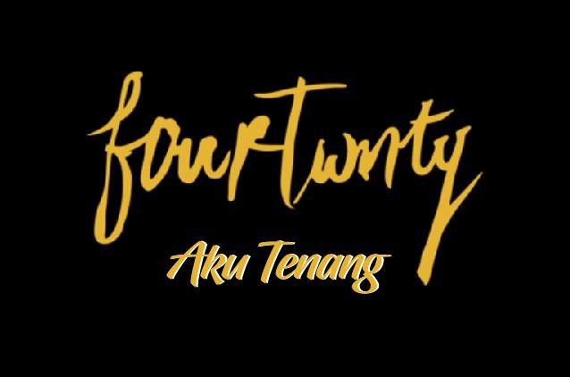 Lirik Lagu Fourtwnty - Saya Tenang - AndrowidTech