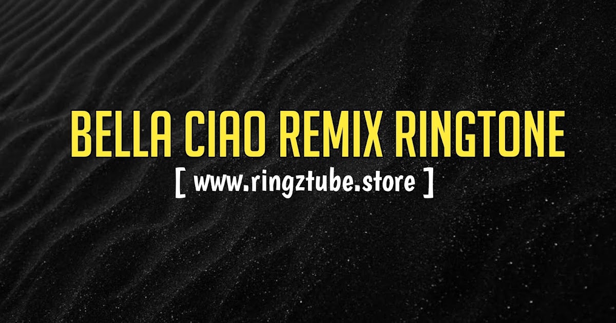 Bella Ciao Remix Ringtone
