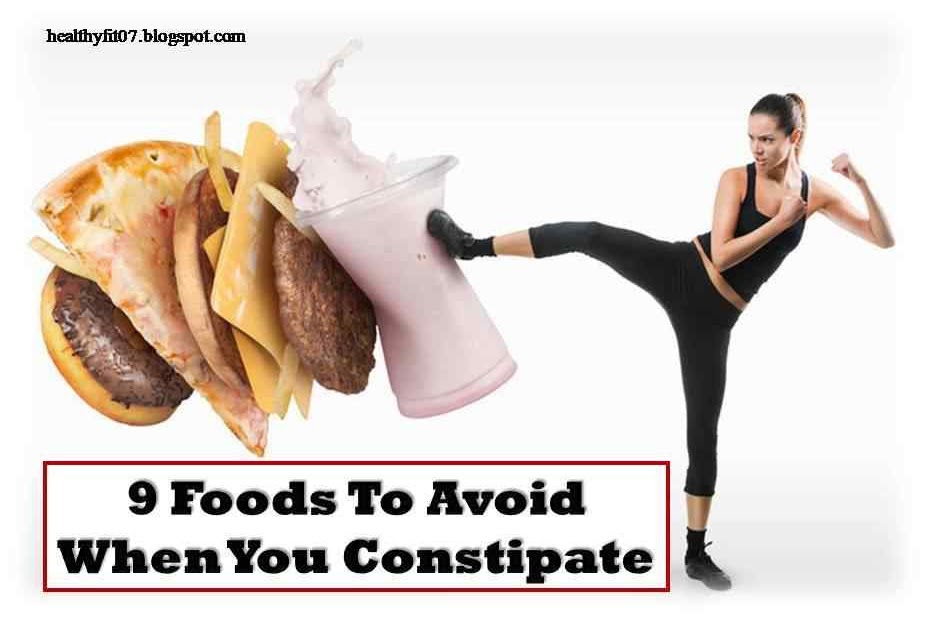 9 Foods To Avoid When You Constipate