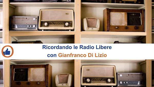 Ricordando le Radio Libere con Gianfranco Di Lizio