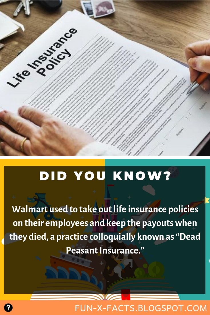 Interesting fact Walmart used to take out life insurance