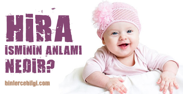 Hira ne demek? Hira isminin anlamı nedir? Hira adı kuranda geçiyor mu? Hira ismi hakkında kısa bilgiler. Hira isminin anlamı hakkında merak edilenler.. Hira ne demek? Hira isminin anlamı nedir? Hira adı kuranda geçiyor mu? Hira ismi hakkında kısa bilgiler. Hira isminin anlamı hakkında merak edilenler..