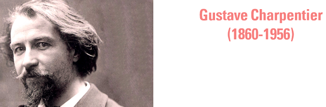 Gustave Charpentier (1860-1956)