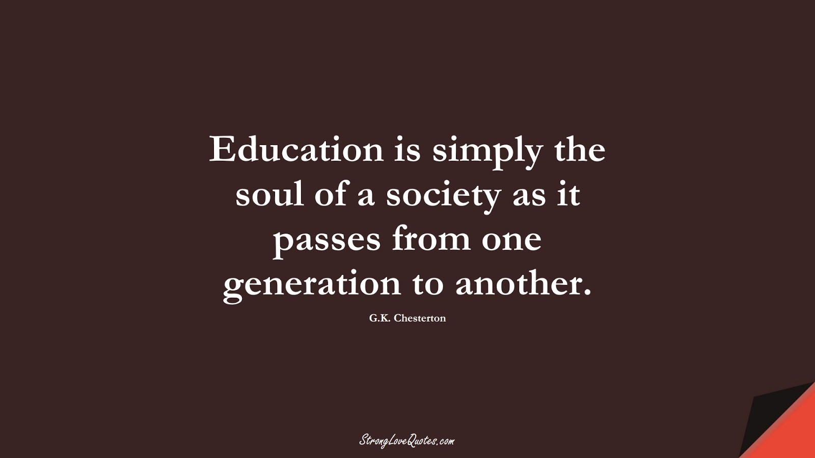 35 What Is Education - Strong Love Quotes