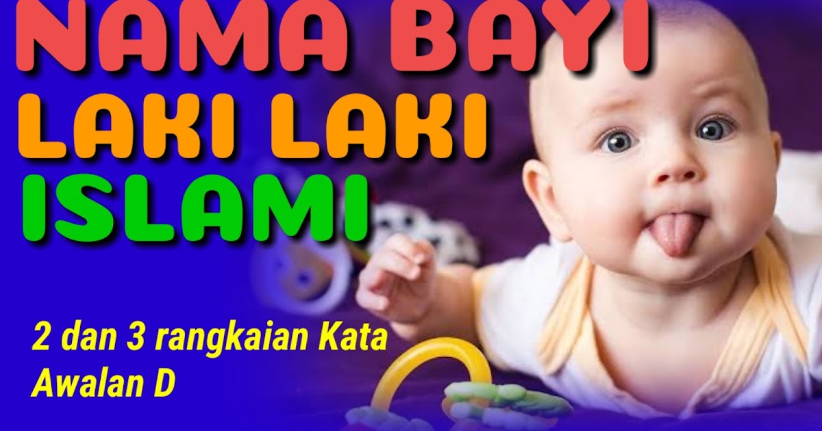 Wow 41 Nama Modern Anak Bayi Laki2 Islami Awalan D Terbaru 2021 Tabir Dakwah