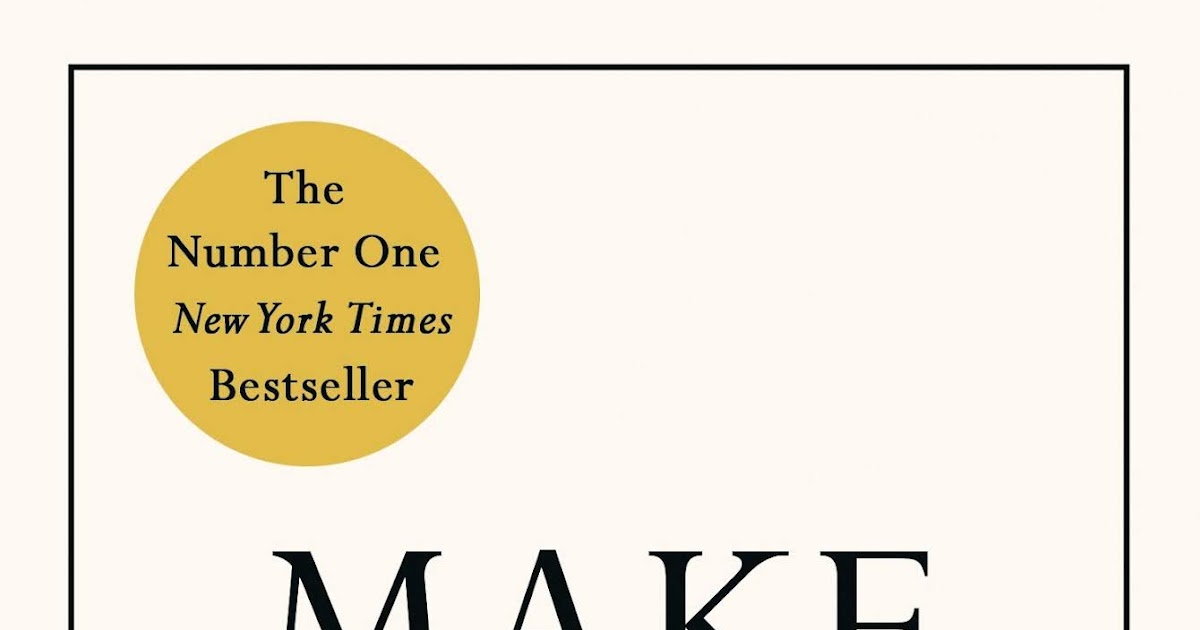 14 Fantastic Lessons from the book 'Make Your Bed' by William H McRaven