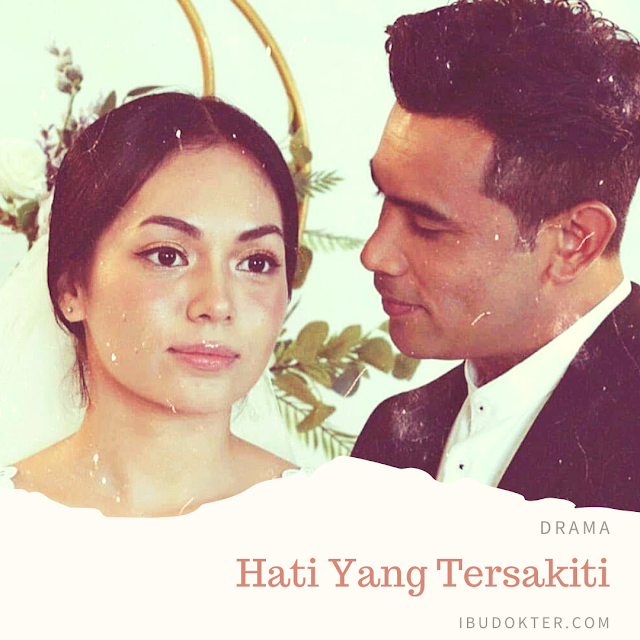 Drama Hati Yang Tersakiti Drama Hati Yang Tersakiti