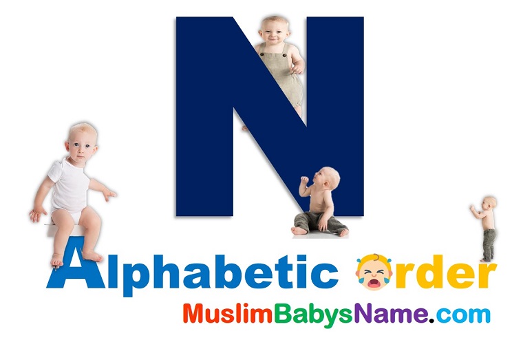 Alphabetic Order N Best Cute Baby Name Baby Small Baby Boy Girl Name Muslim Baby Names No 1 Baby Names Most Popular Baby Boy And Girl Names Muslimbabysname Com