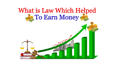 What is Law Which Helped To Earn Money